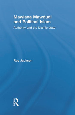 MAWLANA MAWDUDI AND POLITICAL ISLAM