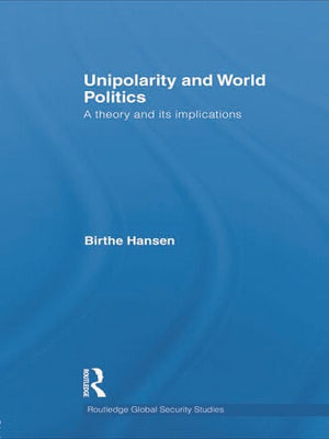 UNIPOLARITY AND WORLD POLITICS