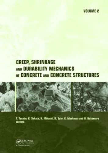 CREEP, SHRINKAGE AND DURABILITY MECHANICS OF CONCRETE AND CONCRETE STRUCTURES