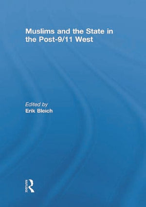 MUSLIMS AND THE STATE IN THE POST-9/11 WEST