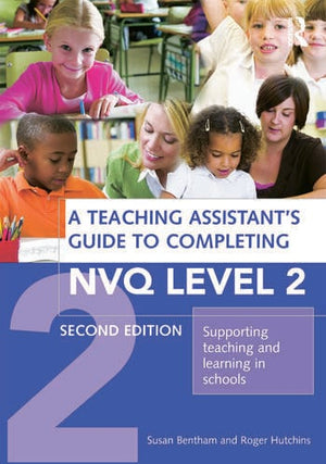 A TEACHING ASSISTANT’S GUIDE TO COMPLETING NVQ LEVEL 2