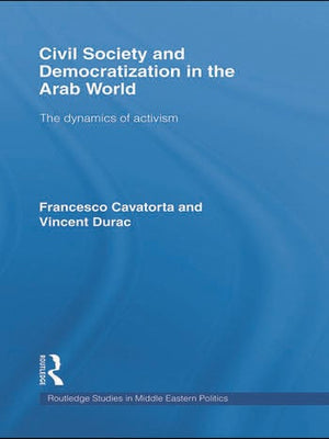 CIVIL SOCIETY AND DEMOCRATIZATION IN THE ARAB WORLD