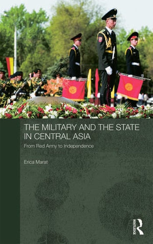 THE MILITARY AND THE STATE IN CENTRAL ASIA