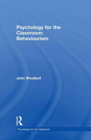 PSYCHOLOGY FOR THE CLASSROOM: BEHAVIOURISM