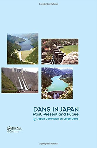 DAMS IN JAPAN PAST, PRESENT AND FUTURE