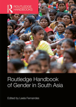 ROUTLEDGE HANDBOOK OF GENDER IN SOUTH ASIA
