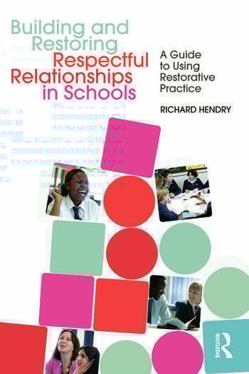 BUILDING AND RESTORING RESPECTFUL RELATIONSHIPS IN SCHOOLS