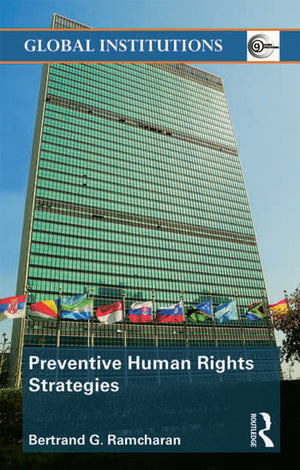 GLOBAL INSTITUTIONS: PREVENTIVE HUMAN RIGHTS STRATEGIES