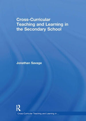 CROSS-CURRICULAR TEACHING AND LEARNING IN THE SECONDARY SCHOOL