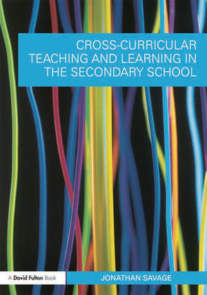 CROSS-CURRICULAR TEACHING AND LEARNING IN THE SECONDARY SCHOOL