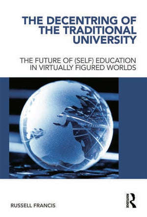 THE DECENTURING OF THE TRADITIONAL UNIVERSITY