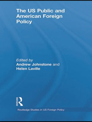 THE US PUBLIC AND AMERICAN FOREIGN POLICY
