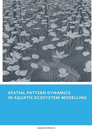 SPATIAL PATTERN DYNAMICS IN AQUATIC ECOSYSTEMS MODELLING
