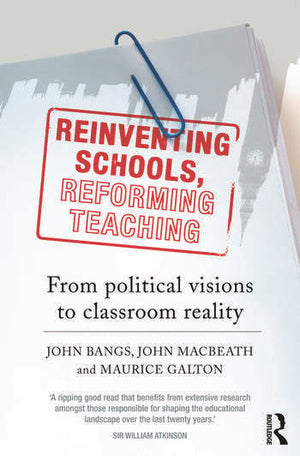 REINVENTING SCHOOLS, REFORMING TEACHING