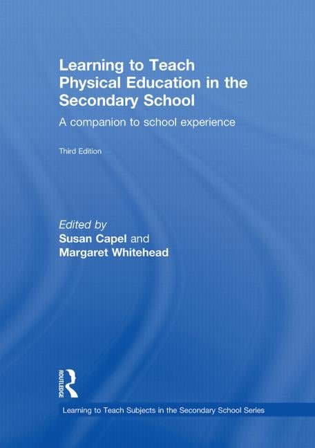 LEARNING TO TEACH PHYSICAL EDUCATION IN THE SECONDARY SCHOOL