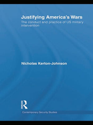 JUSTIFYING AMERICA'S WARS