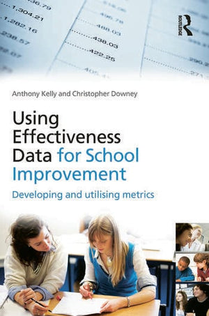 USING EFFECTIVENESS DATA FOR SCHOOL IMPROVEMENT