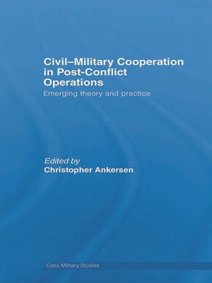 CIVIL MILITARY COOPERATION IN POST-CONFLICT OPERATIONS