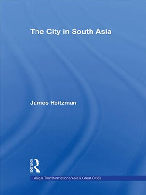 THE CITY IN SOUTH ASIA