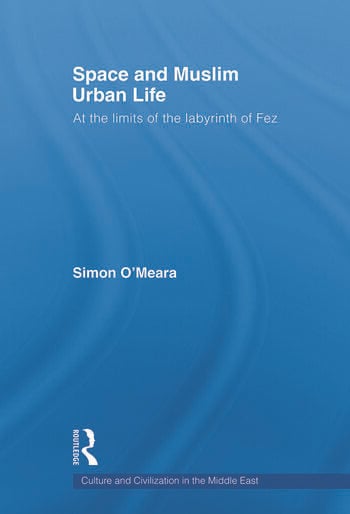 SPACE AND MUSLIM URBAN LIFE