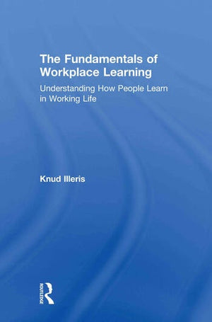 THE FUNDAMENTALS OF WORKPLACE LEARNING