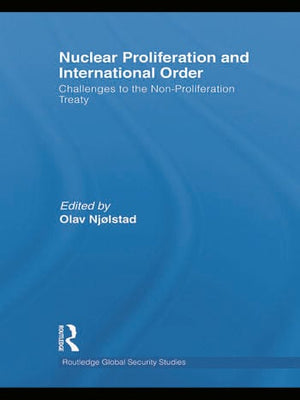 NUCLEAR PROLIFERATION AND INTERNATIONAL ORDER