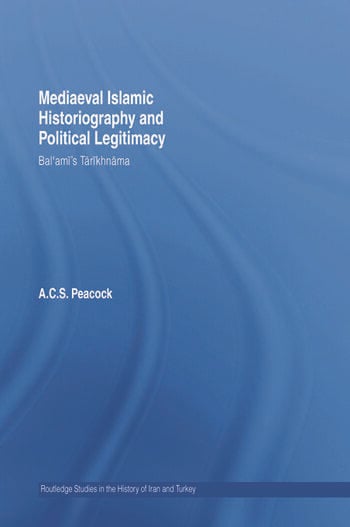 MEDIAEVAL ISLAMIC HISTORIOGRAPHY AND POLITICAL LEFITIMACY