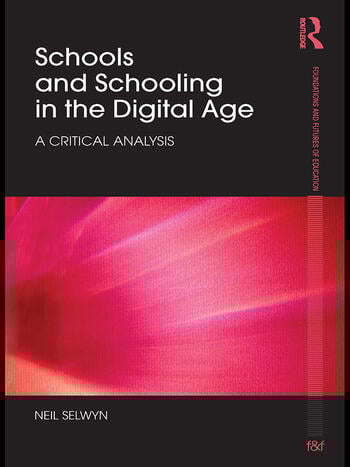 SCHOOLS AND SCHOOLING IN THE DIGITAL AGE