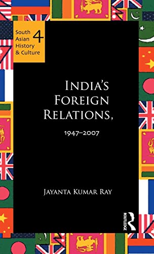 INDIA'S FOREIGN RELATIONS, 1947-2007