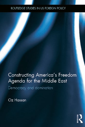 CONSTRUCTING AMERICA'S FREEDOM AGENDA FOR THE MIDDLE EAST