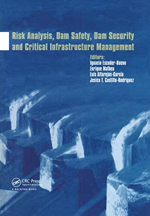 RISK ANALYSIS, DAM SAFETY, DAM SECURITY AND CRITICAL INFRASTRUCTURE MANAGEMENT