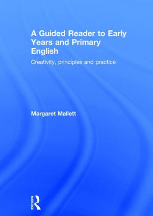 A GUIDED READER TO EARLY YEARS AND PRIMARY ENGLISH