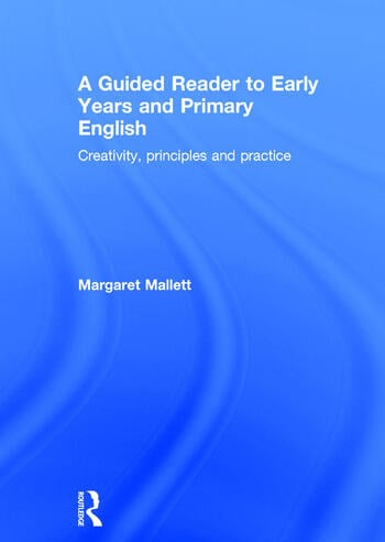 A GUIDED READER TO EARLY YEARS AND PRIMARY ENGLISH