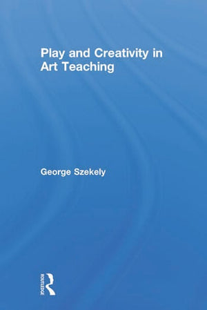 PLAY AND CREATIVITY IN ART TEACHING
