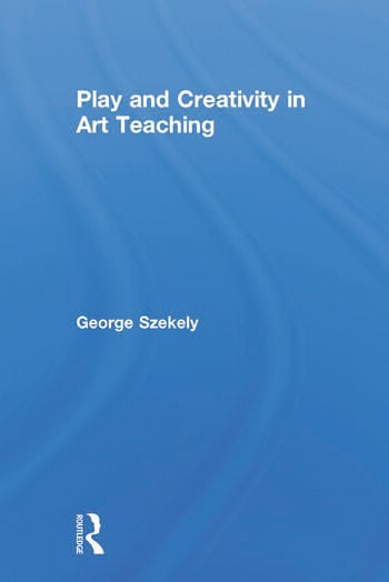 PLAY AND CREATIVITY IN ART TEACHING
