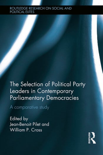 THE SELECTION OF POLITICAL PARTY LEADERS IN CONTEMPORARY PARLIAMENTARY DEMOCRACIES