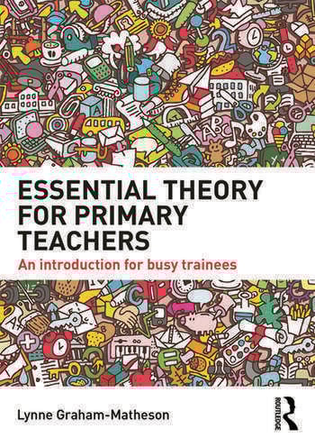 ESSENTIAL THEORY FOR PRIMARY TEACHERS
