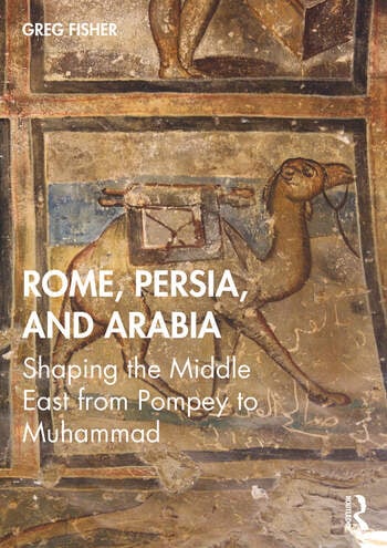 ROME, PERSIA, AND ARABIA