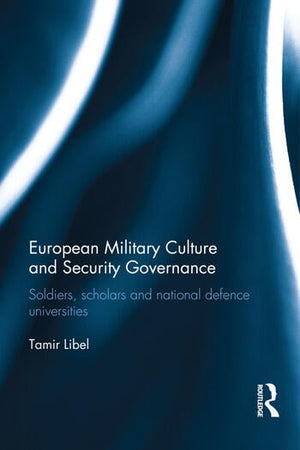 EUROPEAN MILITARY CULTURE AND SECURITY GOVERNANCE