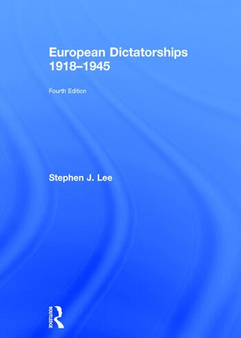 EUROPEAN DICTATORSHIPS 1918–1945