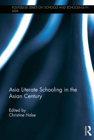 ASIA LITERATE SCHOOLING IN THE ASIAN CENTURY