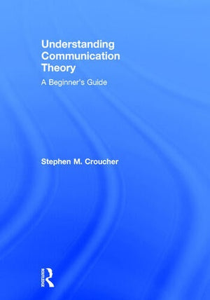 UNDERSTANDING COMMUNICATION THEORY