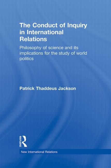 THE CONDUCT OF INQUIRY IN INTERNATIONAL RELATIONS