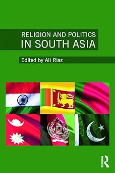 RELIGION AND POLITICS IN SOUTH ASIA