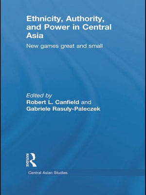 ETHNICITY, AUTHORITY AND POWER IN CENTRAL ASIA