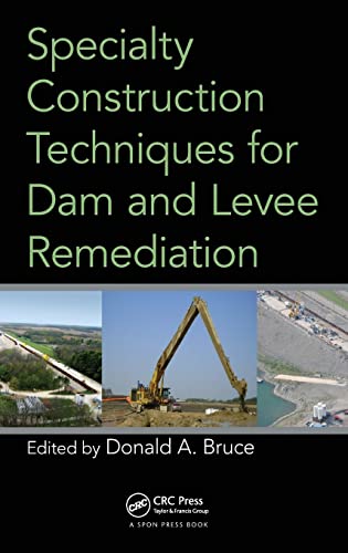 SPECIALTY CONSTRUCTION TECHNIQUES FOR DAM AND LEVEE REMEDIATION
