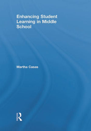 ENHANCING STUDENT LEARNING IN MEDDLE SCHOOL