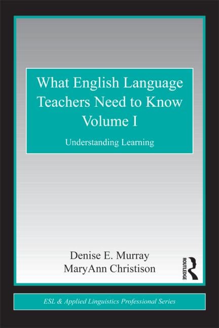 WHAT ENGLISH LANGUGAE TEACHERS NEED TO KNOW - VOLUME I