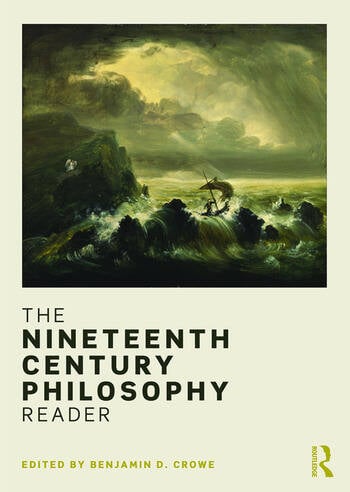 THE NINETEENTH CENTURY PHILOSOPHY READER