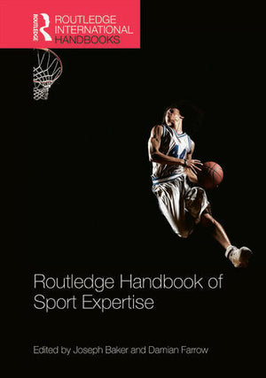 ROUTLEDGE HANDBOOK OF SPORT EXPERTISE
